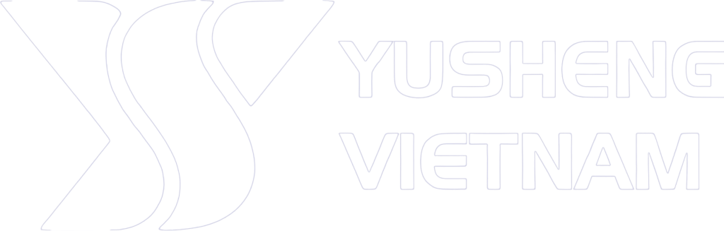 YUSHENG VIỆT NAM